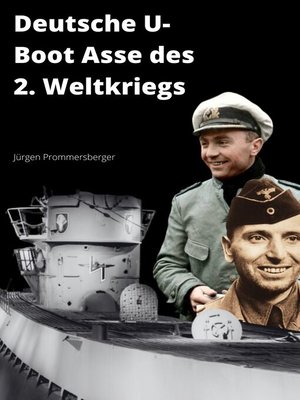 Deutsche U-Boot Asse des 2. Weltkriegs - ebook